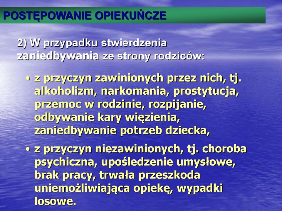 alkoholizm, narkomania, prostytucja, przemoc w rodzinie, rozpijanie, odbywanie kary więzienia,