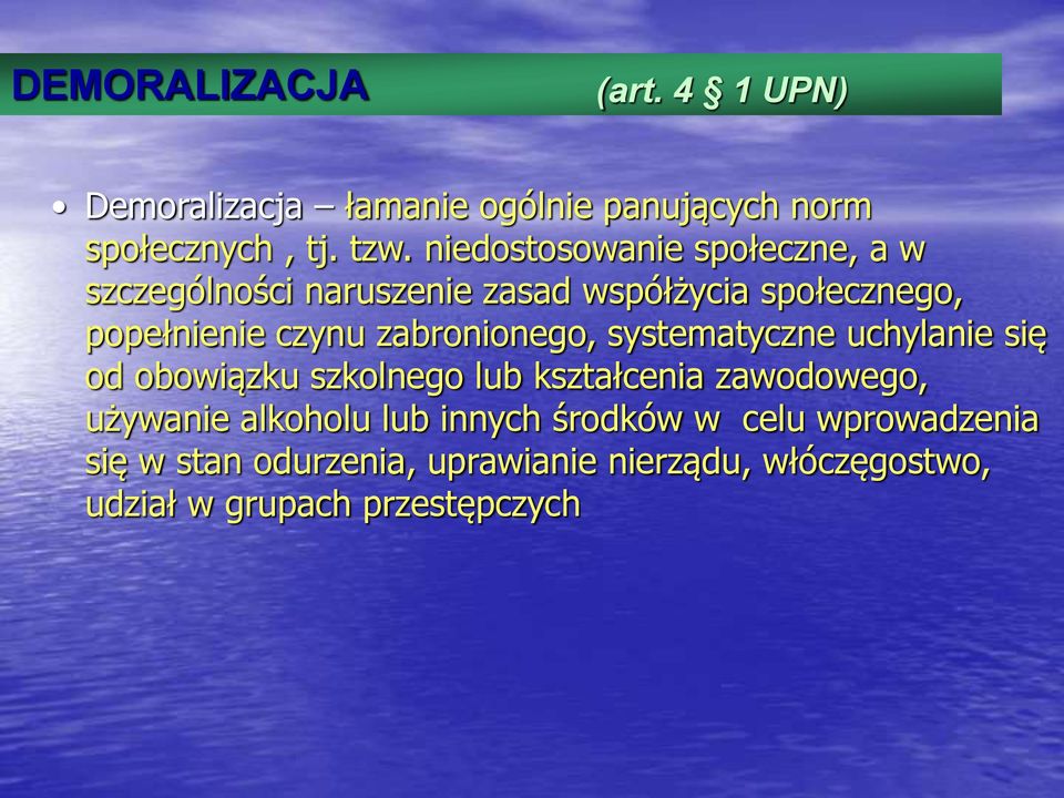 zabronionego, systematyczne uchylanie się od obowiązku szkolnego lub kształcenia zawodowego, używanie