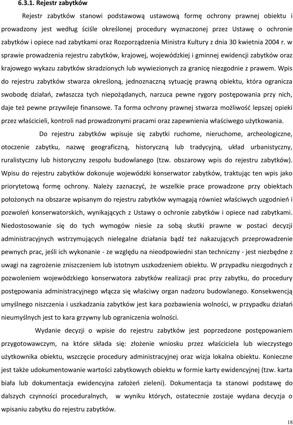 nad zabytkami oraz Rozporządzenia Ministra Kultury z dnia 30 kwietnia 2004 r.