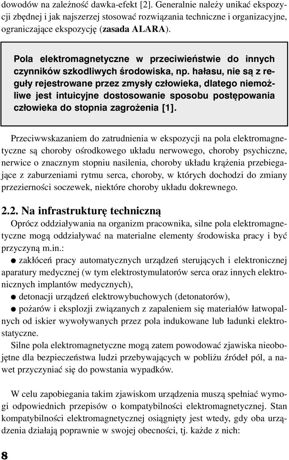 ha asu, nie s z regu y rejestrowane przez zmys y cz owieka, dlatego niemo liwe jest intuicyjne dostosowanie sposobu post powania cz owieka do stopnia zagro enia [1].