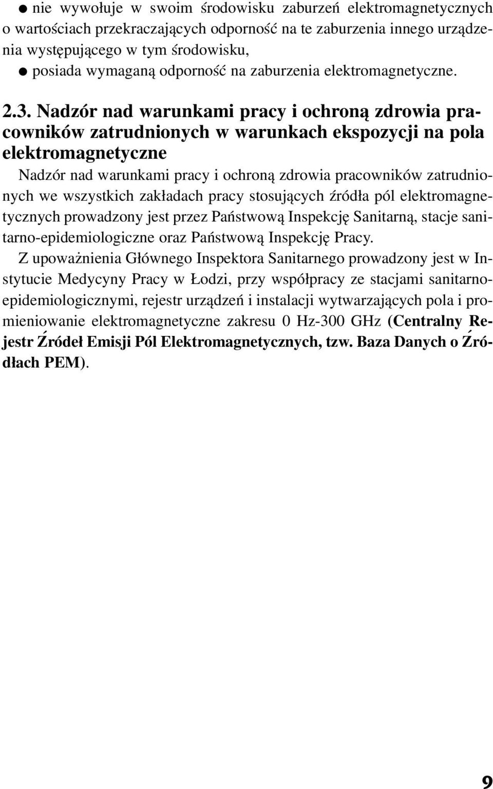 Nadzór nad warunkami pracy i ochron¹ zdrowia pracowników zatrudnionych w warunkach ekspozycji na pola elektromagnetyczne Nadzór nad warunkami pracy i ochron¹ zdrowia pracowników zatrudnionych we