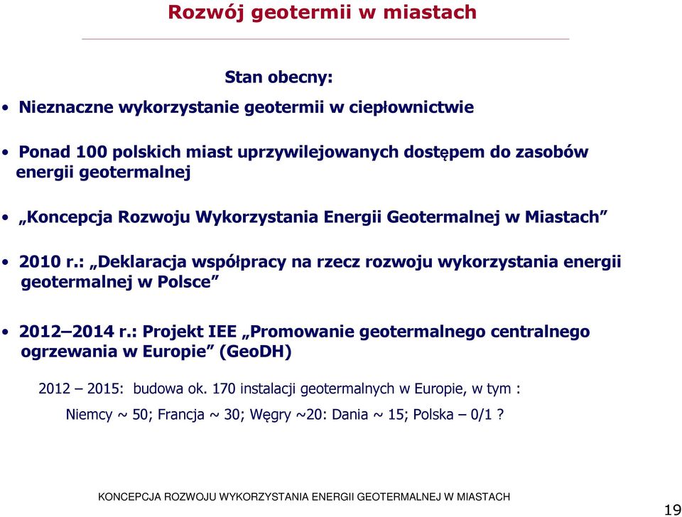 : Deklaracja współpracy na rzecz rozwoju wykorzystania energii geotermalnej w Polsce 2012 2014 r.