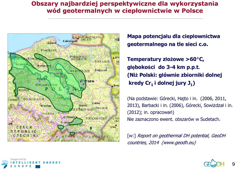 (2006, 2011, 2013), Barbacki i in. (2006), Górecki, Sowiżdżał i in. (2012); in. opracowań) Nie zaznaczono ewent. obszarów w Sudetach.