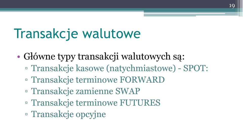 SPOT: Transakcje terminowe FORWARD Transakcje