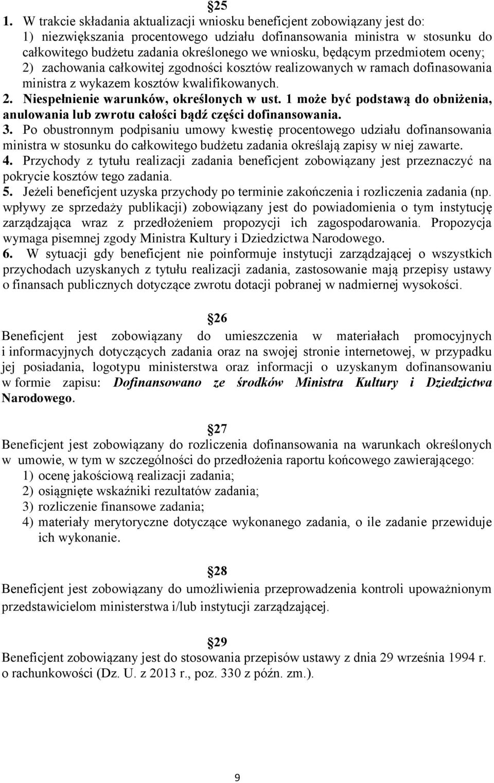 1 może być podstawą do obniżenia, anulowania lub zwrotu całości bądź części dofinansowania. 3.