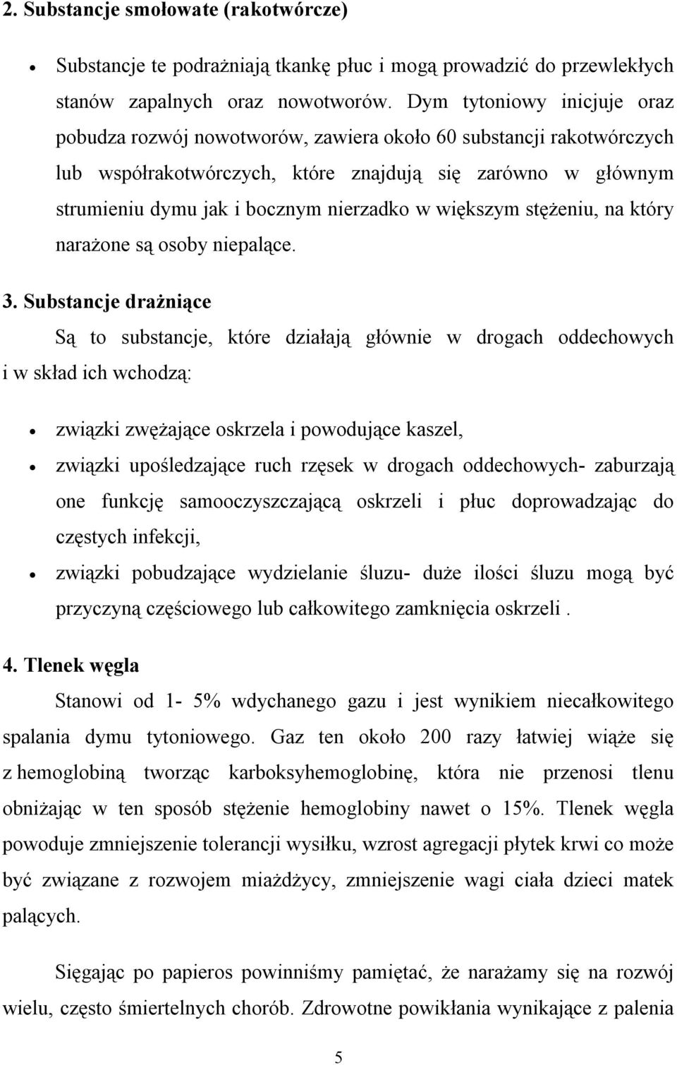 większym stężeniu, na który narażone są osoby niepalące. 3.