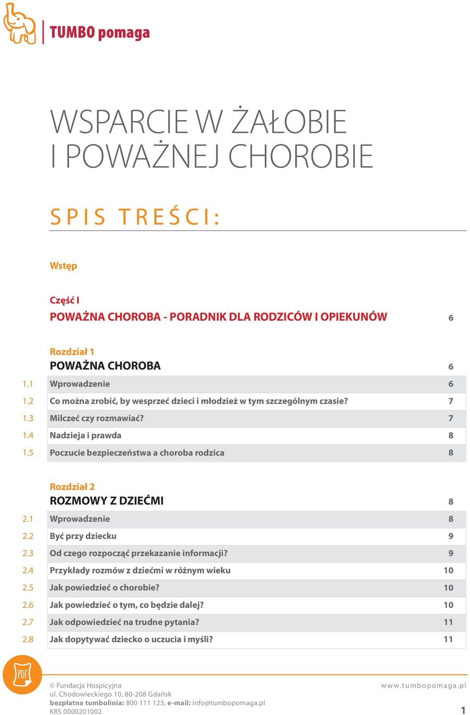 Nadzieja i prawda Poczucie bezpieczeństwa a choroba rodzica 6 6 7 7 8 8 2.1 2.2 2.3 2.4 2.5 2.6 2.7 2.