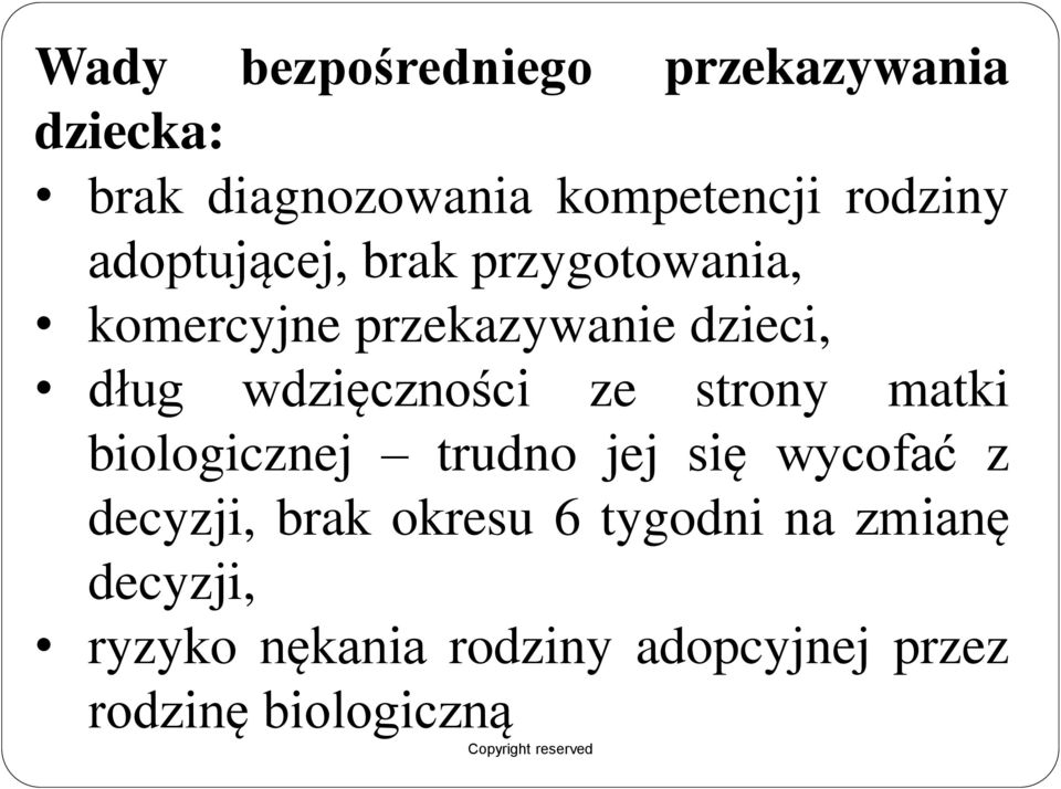 wdzięczności ze strony matki biologicznej trudno jej się wycofać z decyzji, brak