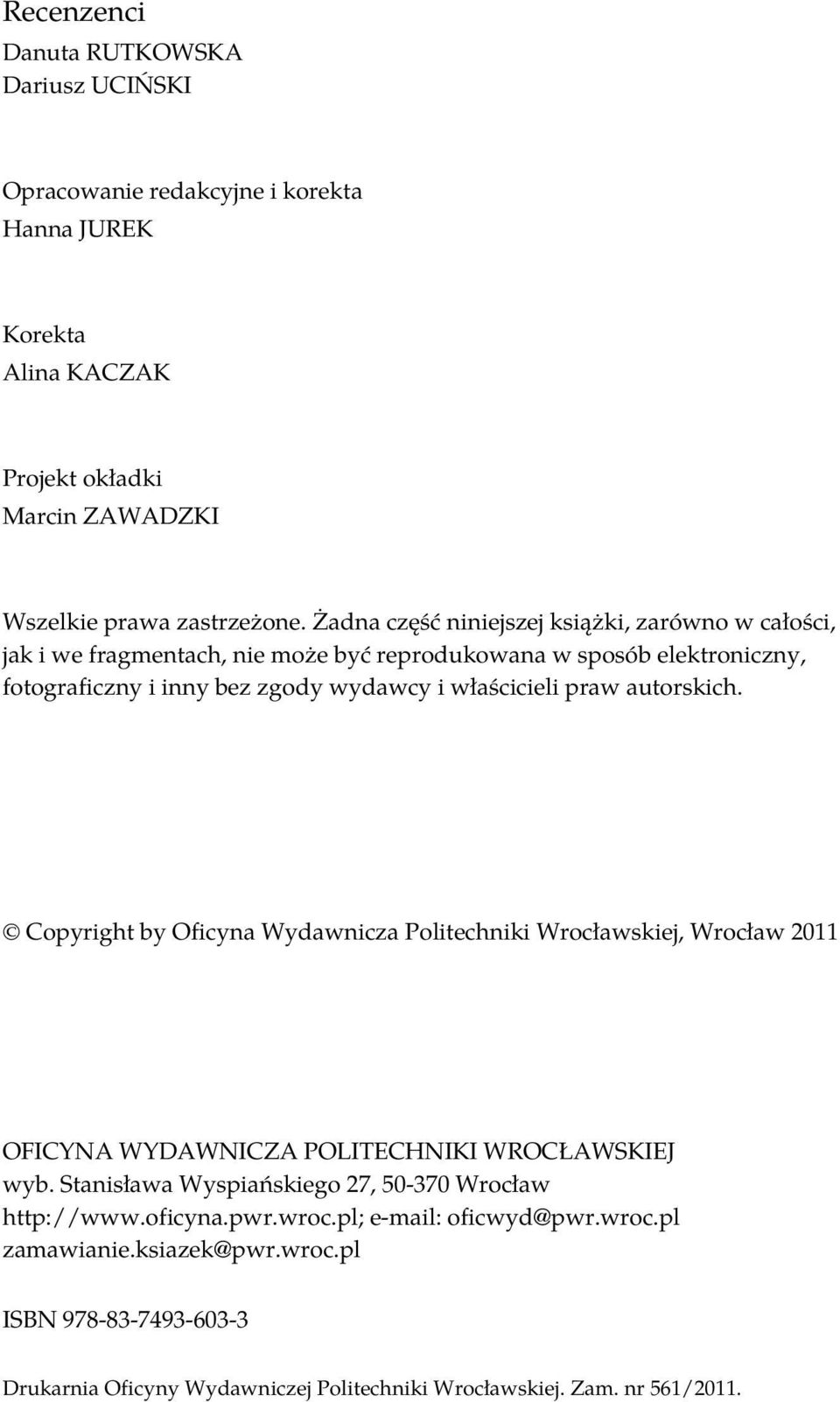 praw autorskich. Copyright by Oficyna Wydawnicza Politechniki Wrocławskiej, Wrocław 2011 OFICYNA WYDAWNICZA POLITECHNIKI WROCŁAWSKIEJ wyb.