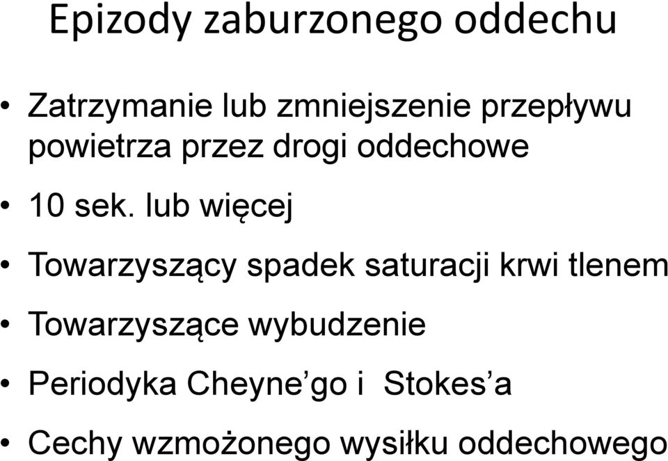 lub więcej Towarzyszący spadek saturacji krwi tlenem