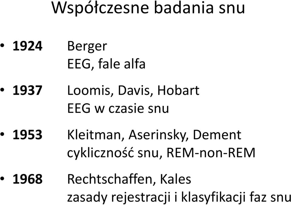 Kleitman, Aserinsky, Dement cykliczność snu,