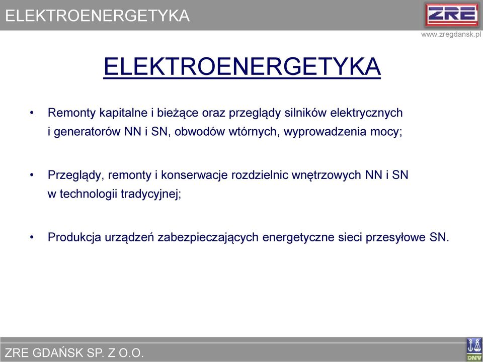 mocy; Przeglądy, remonty i konserwacje rozdzielnic wnętrzowych NN i SN w