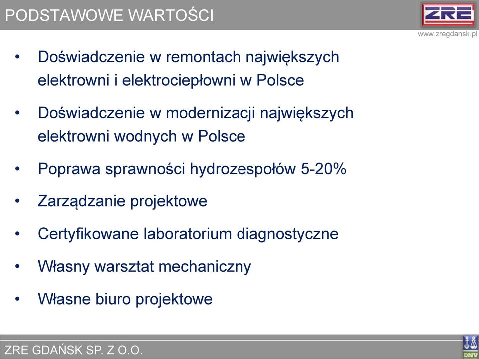 wodnych w Polsce Poprawa sprawności hydrozespołów 5-20% Zarządzanie projektowe