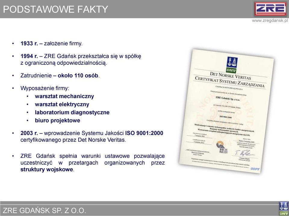 Wyposażenie firmy: warsztat mechaniczny warsztat elektryczny laboratorium diagnostyczne biuro projektowe 2003 r.