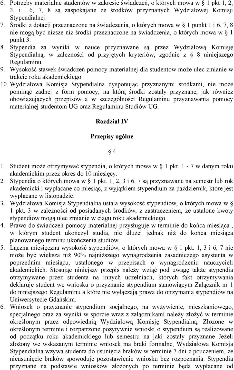 Środki z dotacji przeznaczone na świadczenia, o których mowa w 1 punkt 1 i 6, 7, 8 