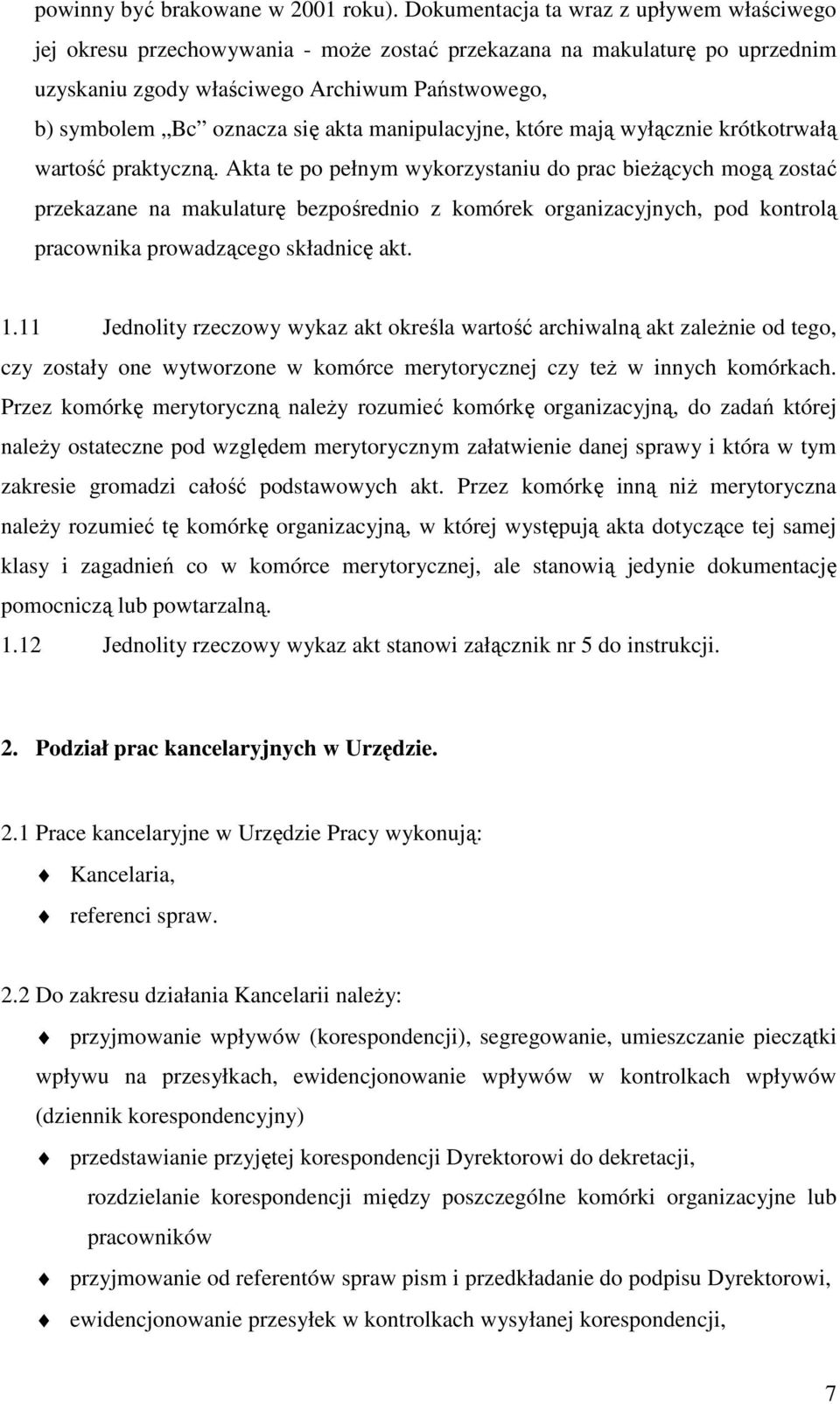 akta manipulacyjne, które mają wyłącznie krótkotrwałą wartość praktyczną.