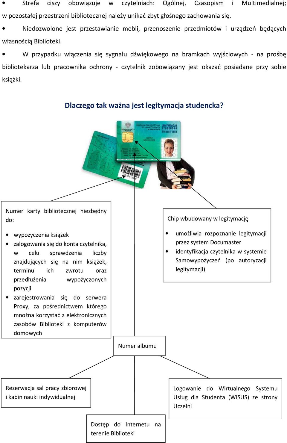 W przypadku włączenia się sygnału dźwiękowego na bramkach wyjściowych - na prośbę bibliotekarza lub pracownika ochrony - czytelnik zobowiązany jest okazać posiadane przy sobie książki.