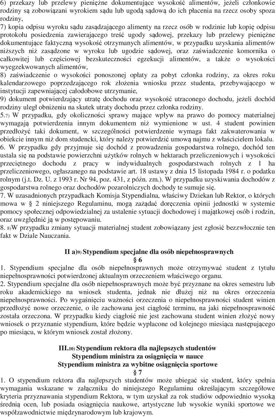 wysokość otrzymanych alimentów, w przypadku uzyskania alimentów niższych niż zasądzone w wyroku lub ugodzie sądowej, oraz zaświadczenie komornika o całkowitej lub częściowej bezskuteczności egzekucji