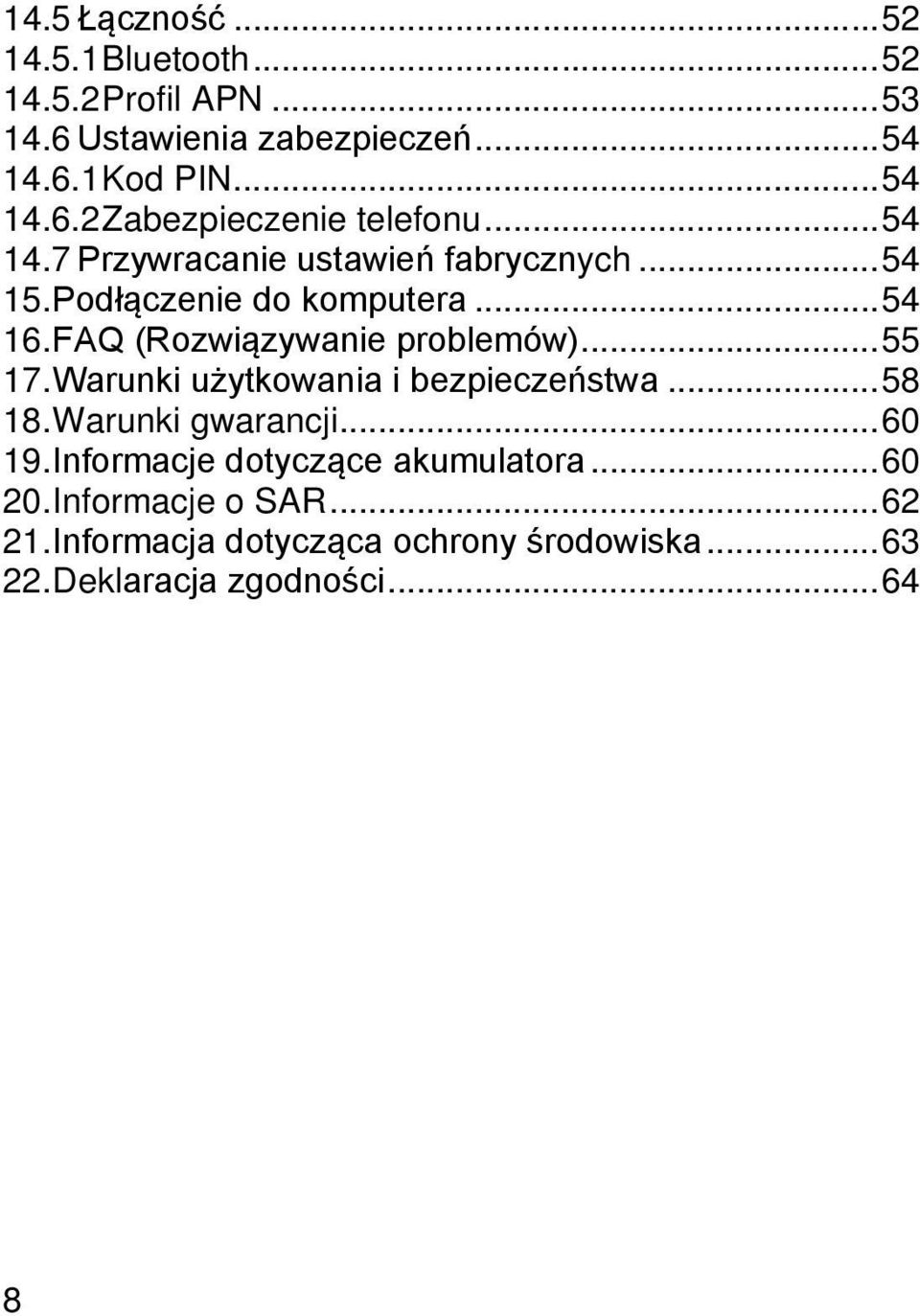 Warunki użytkowania i bezpieczeństwa... 58 18. Warunki gwarancji... 60 19. Informacje dotyczące akumulatora... 60 20.