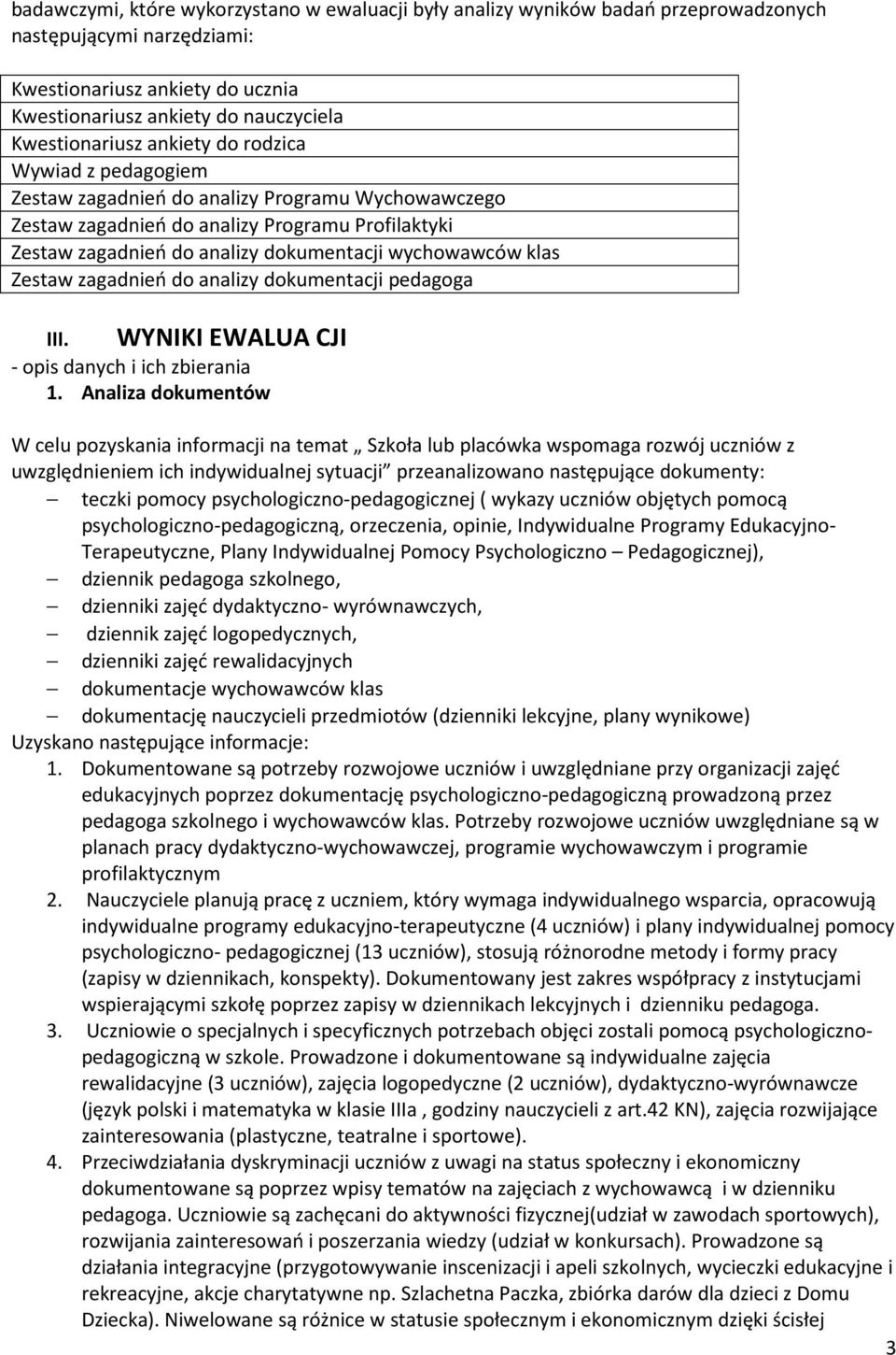 Zestaw zagadnień do analizy dokumentacji pedagoga WYNIKI EWALUA CJI III. - opis danych i ich zbierania 1.