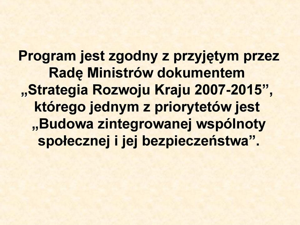 2007-2015, którego jednym z priorytetów jest