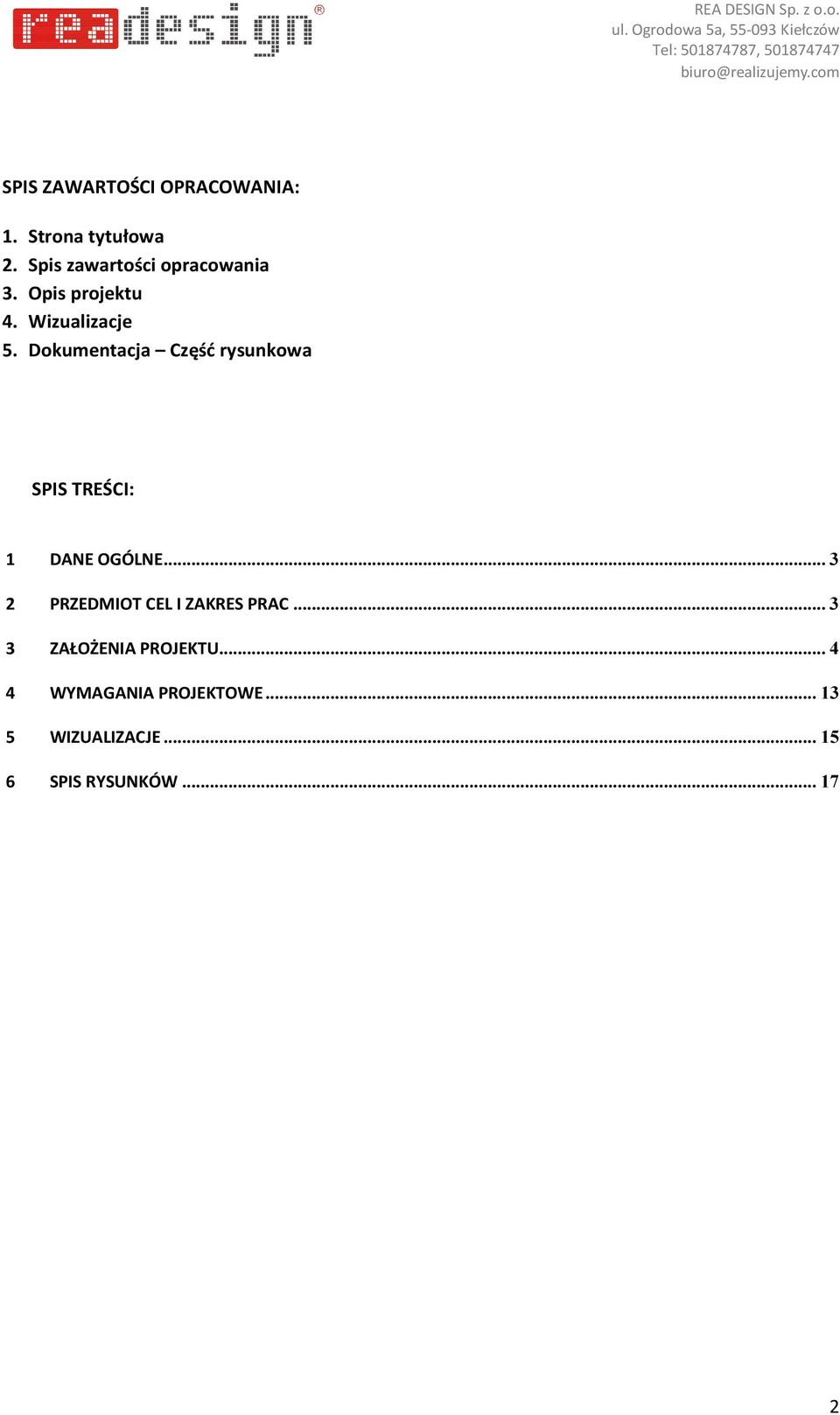 Wizualizacje 5. Dokumentacja Część rysunkowa SPIS TREŚCI: 1 DANE OGÓLNE.