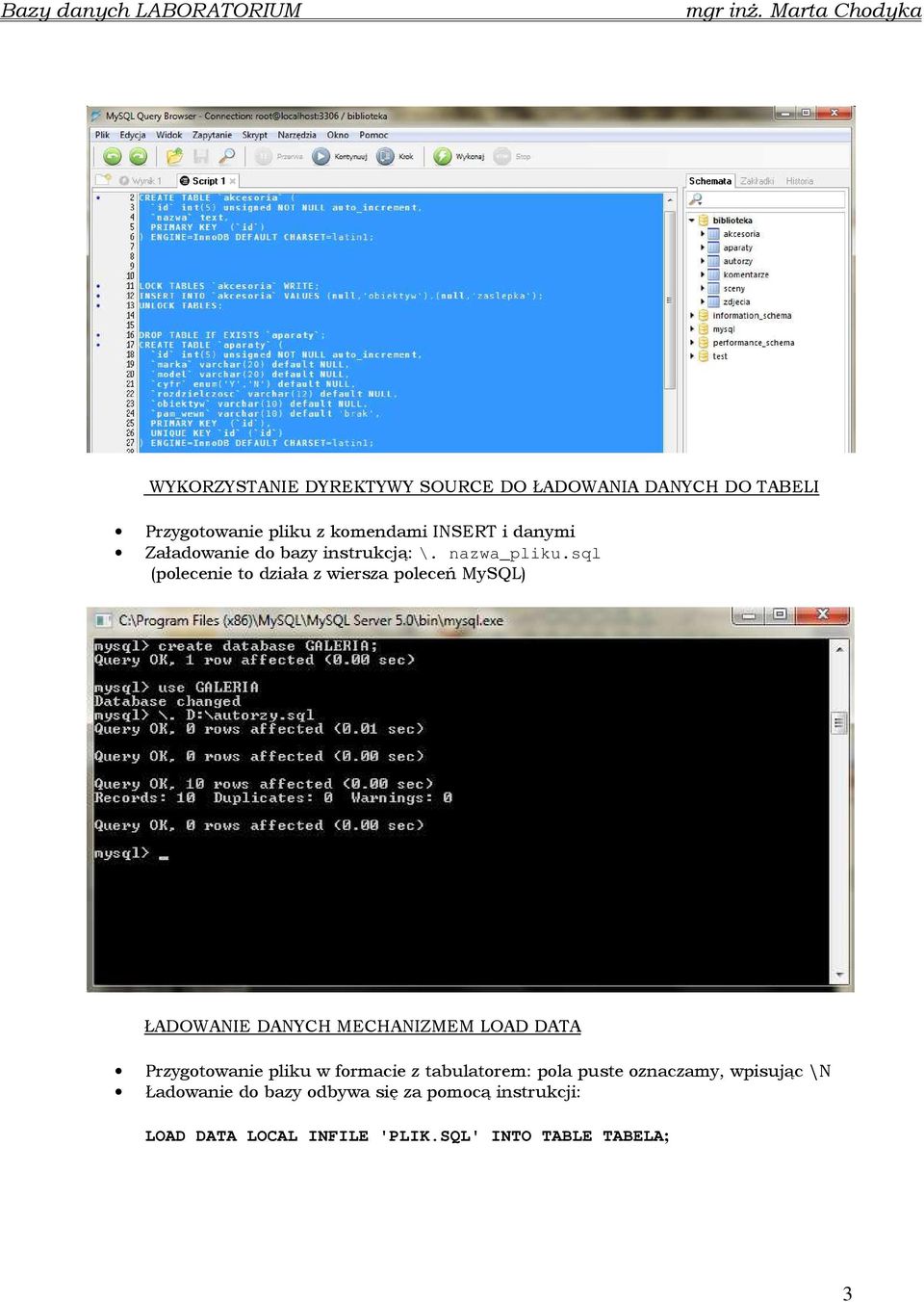 sql (polecenie to działa z wiersza poleceń MySQL) ŁADOWANIE DANYCH MECHANIZMEM LOAD DATA Przygotowanie