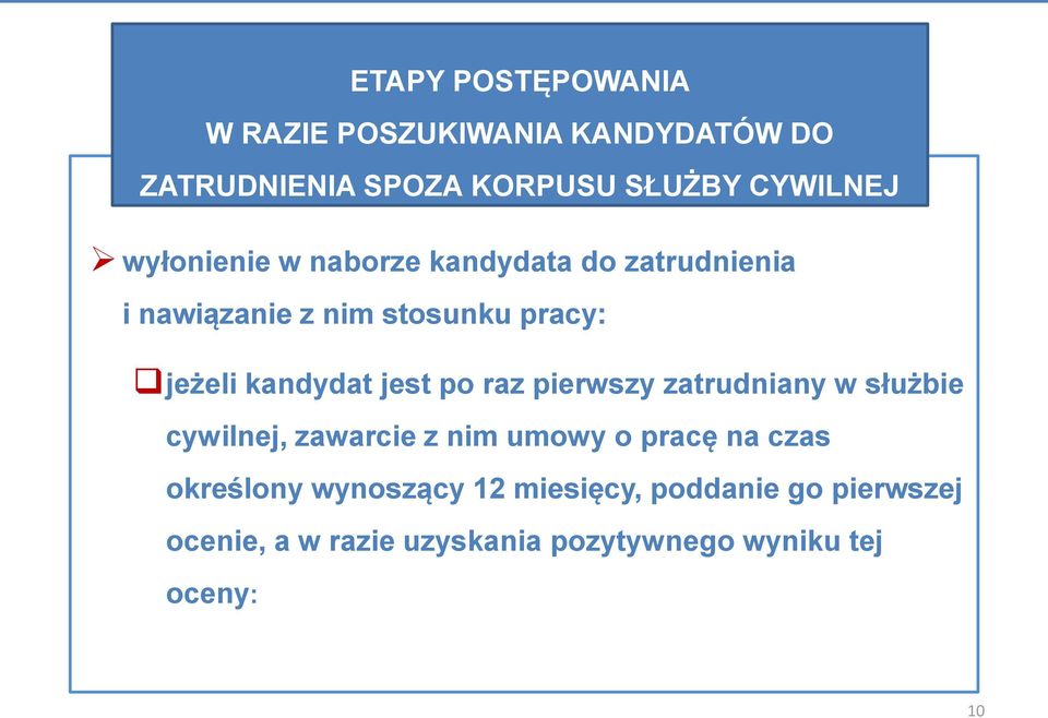 jest po raz pierwszy zatrudniany w służbie cywilnej, zawarcie z nim umowy o pracę na czas określony