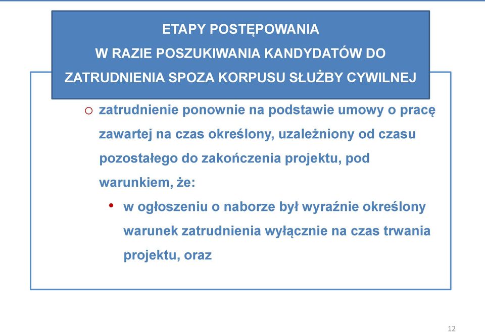 uzależniony od czasu pozostałego do zakończenia projektu, pod warunkiem, że: w ogłoszeniu