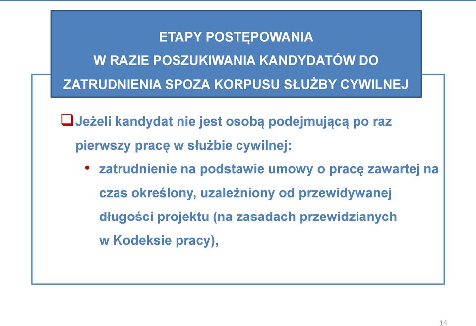 służbie cywilnej: zatrudnienie na podstawie umowy o pracę zawartej na czas określony,