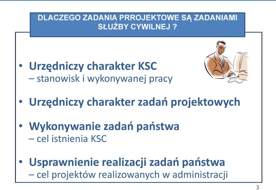 charakter zadań projektowych Wykonywanie zadań państwa cel istnienia