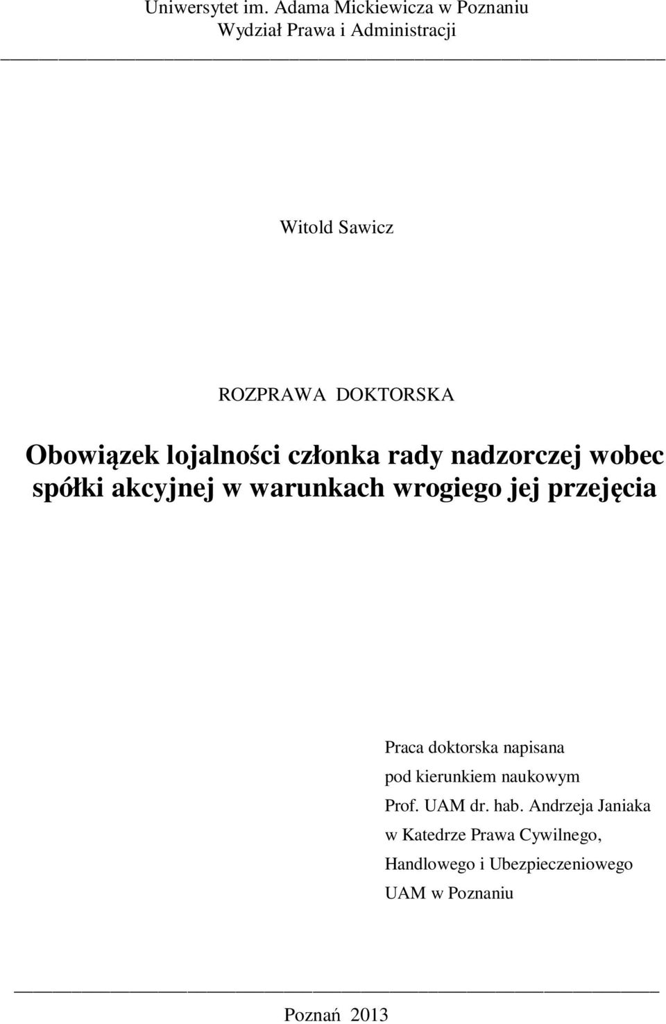 Obowiązek lojalności członka rady nadzorczej wobec spółki akcyjnej w warunkach wrogiego jej