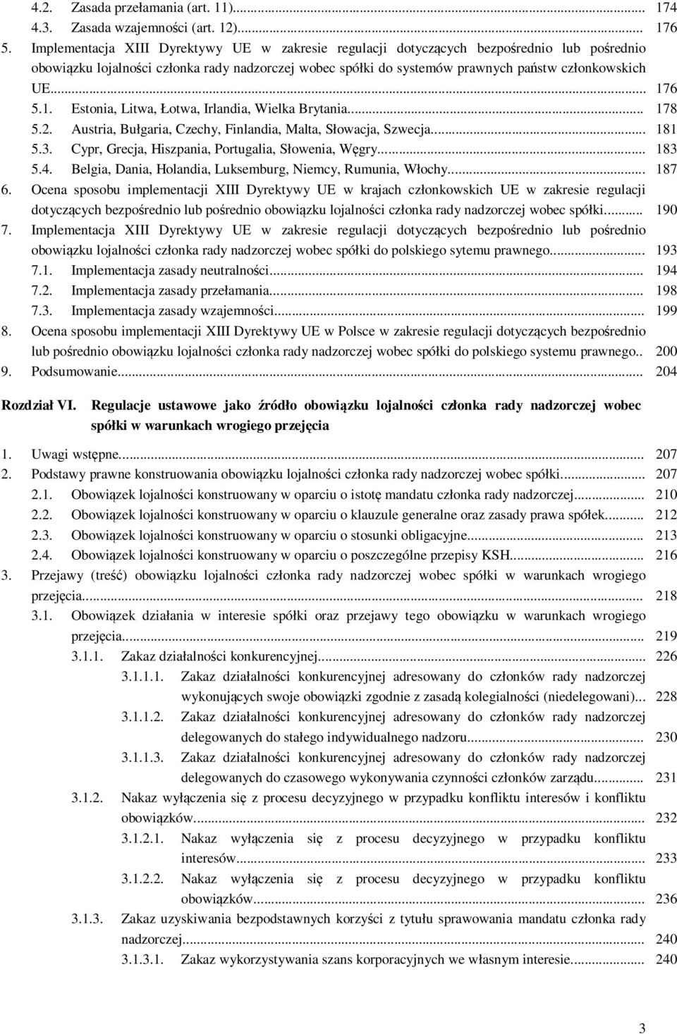 .. 176 5.1. Estonia, Litwa, Łotwa, Irlandia, Wielka Brytania... 178 5.2. Austria, Bułgaria, Czechy, Finlandia, Malta, Słowacja, Szwecja... 181 5.3.