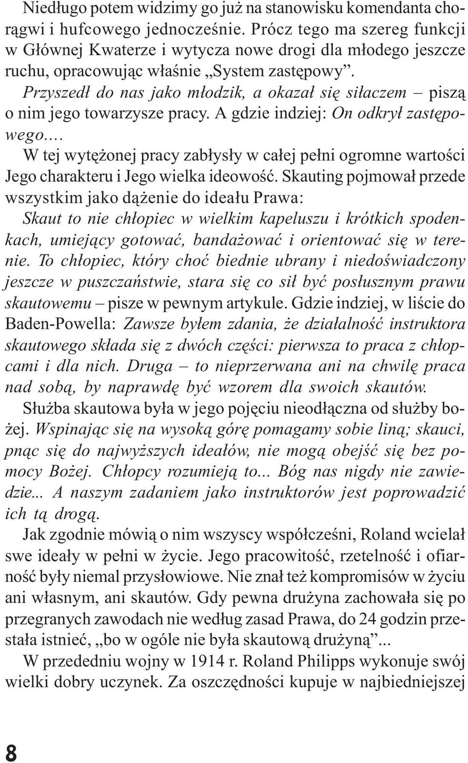 Przyszed³ do nas jako m³odzik, a okaza³ siê si³aczem pisz¹ o nim jego towarzysze pracy. A gdzie indziej: On odkry³ zastêpowego.