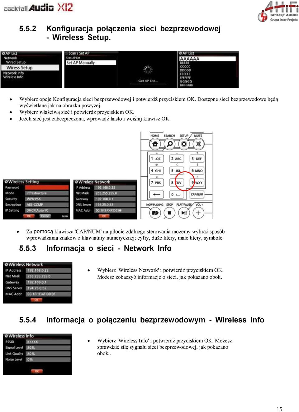 Za pomocą klawisza 'CAP/NUM' na pilocie zdalnego sterowania możemy wybrać sposób wprowadzania znaków z klawiatury numerycznej: cyfry, duże litery, małe litery, symbole. 5.