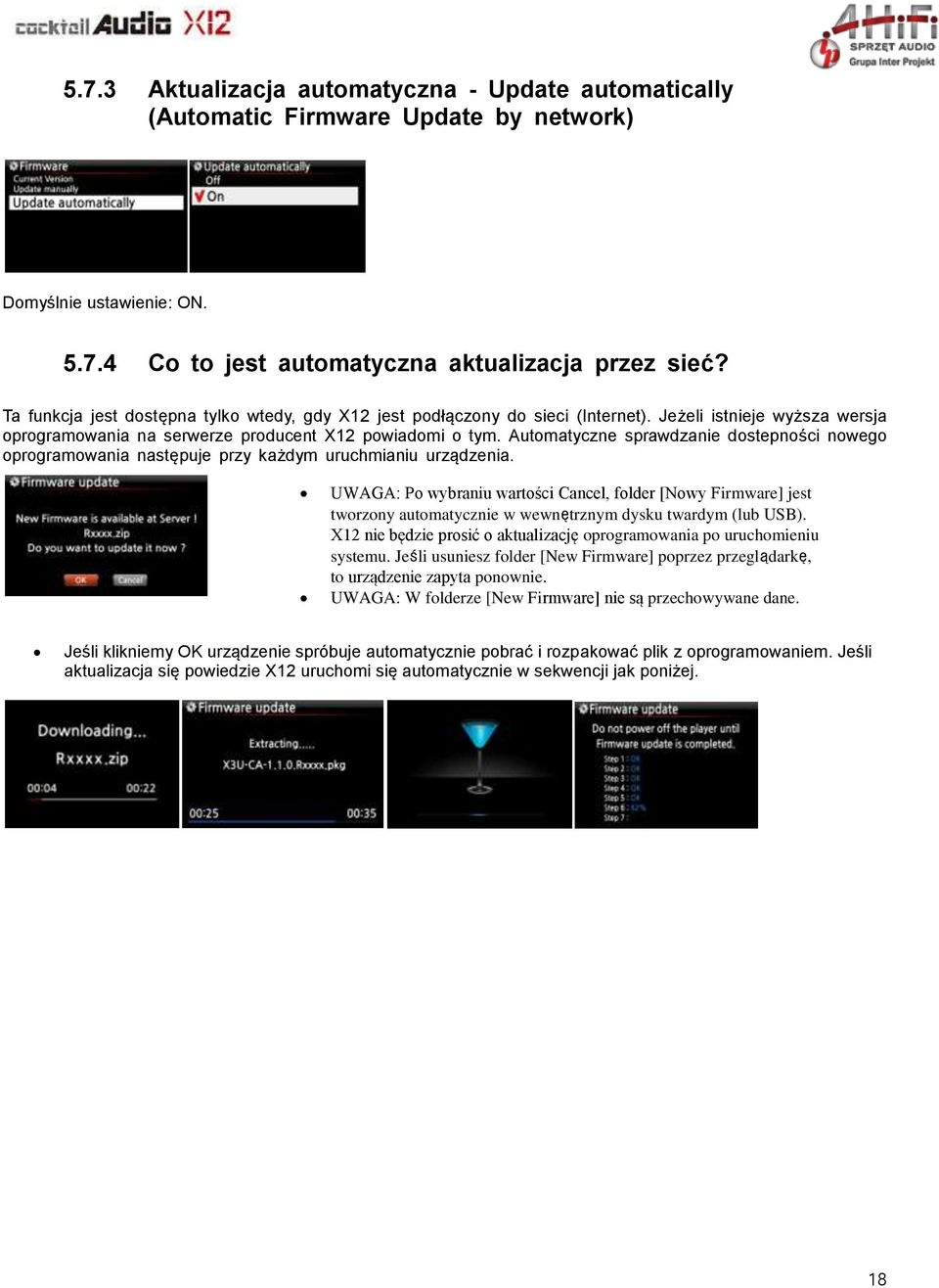 Automatyczne sprawdzanie dostepności nowego oprogramowania następuje przy każdym uruchmianiu urządzenia.