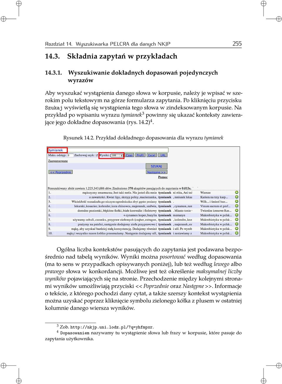 Na przykład po wpisaniu wyrazu tymianek 3 powinny się ukazać konteksty zawierające jego dokładne dopasowania (rys. 14.2)