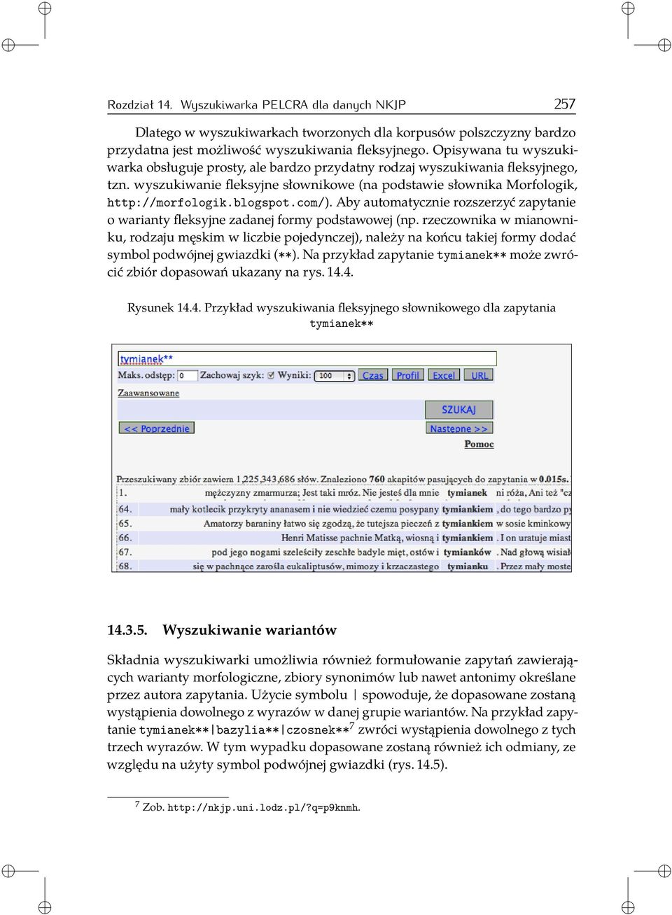 com/). Aby automatycznie rozszerzyć zapytanie o warianty fleksyjne zadanej formy podstawowej (np.