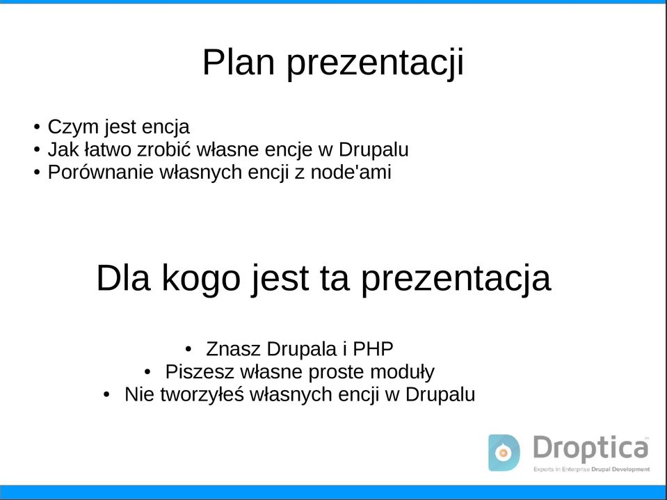 kogo jest ta prezentacja Znasz Drupala i PHP Piszesz