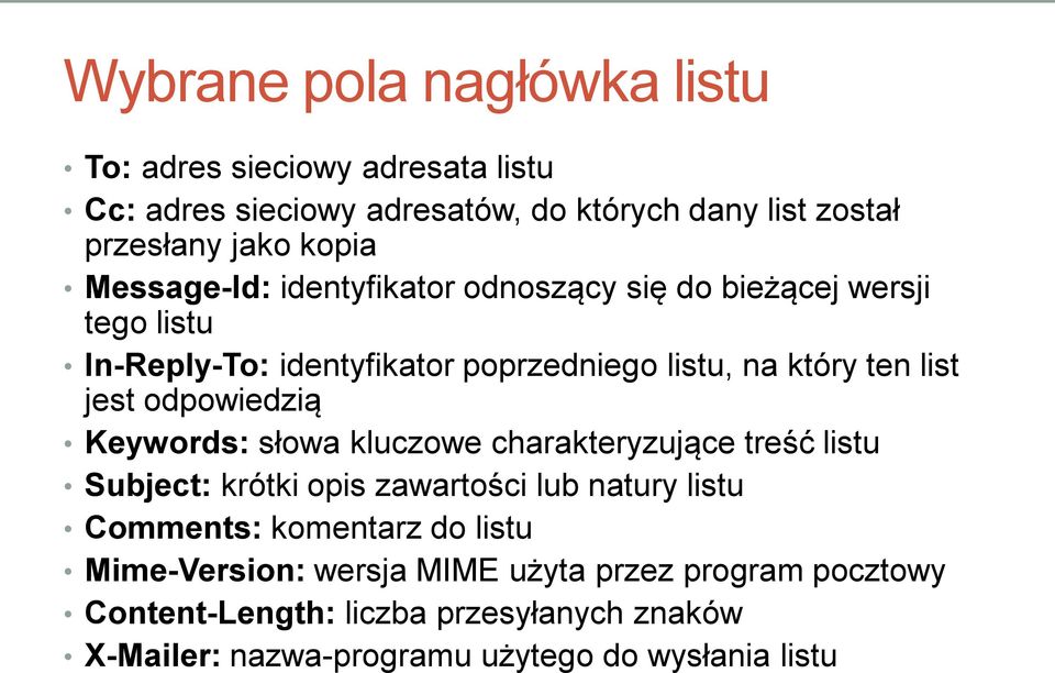 odpowiedzią Keywords: słowa kluczowe charakteryzujące treść listu Subject: krótki opis zawartości lub natury listu Comments: komentarz do listu