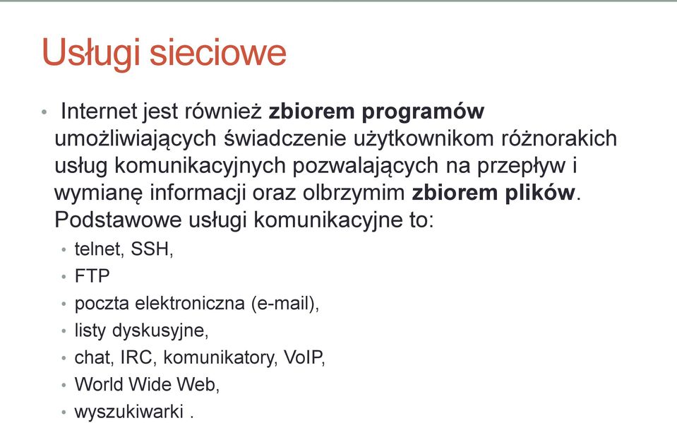 informacji oraz olbrzymim zbiorem plików.