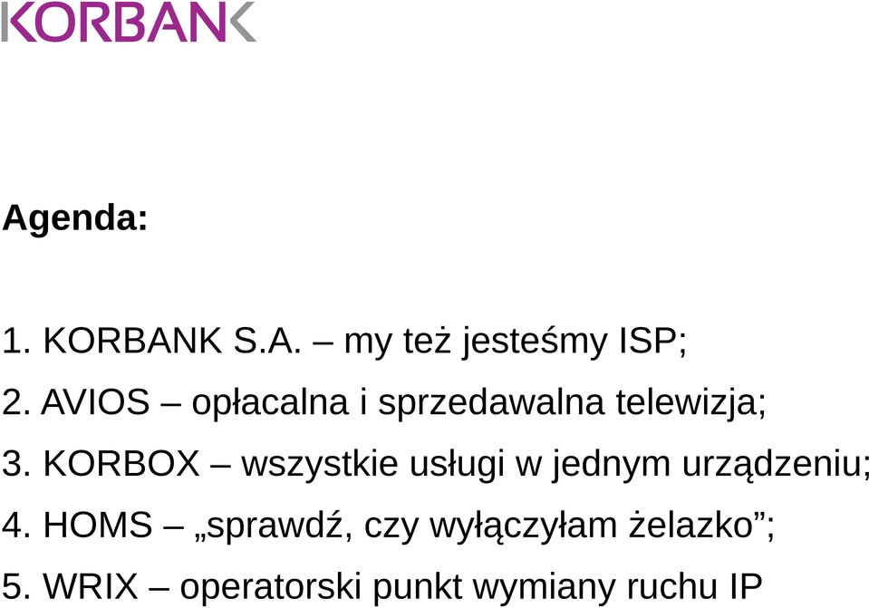 KORBOX wszystkie usługi w jednym urządzeniu; 4.