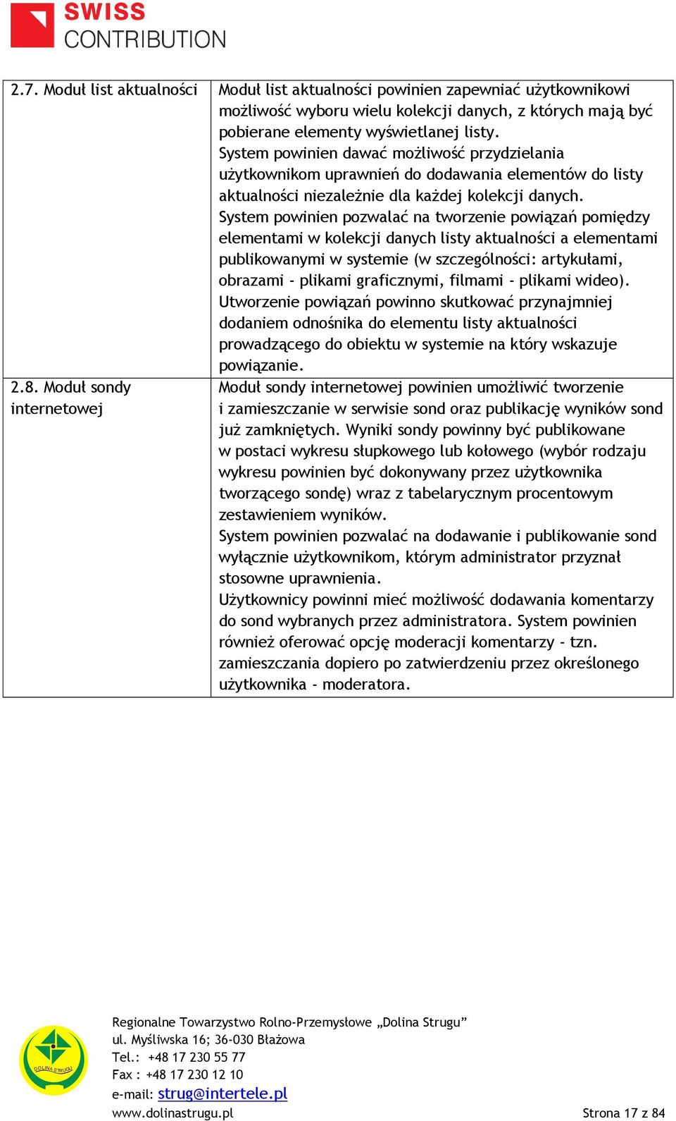 System powinien pozwalać na tworzenie powiązań pomiędzy elementami w kolekcji danych listy aktualności a elementami publikowanymi w systemie (w szczególności: artykułami, obrazami - plikami