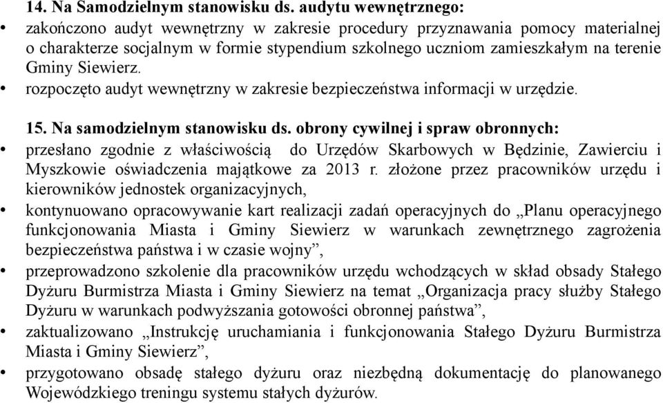 Siewierz. rozpoczęto audyt wewnętrzny w zakresie bezpieczeństwa informacji w urzędzie. 15. Na samodzielnym stanowisku ds.