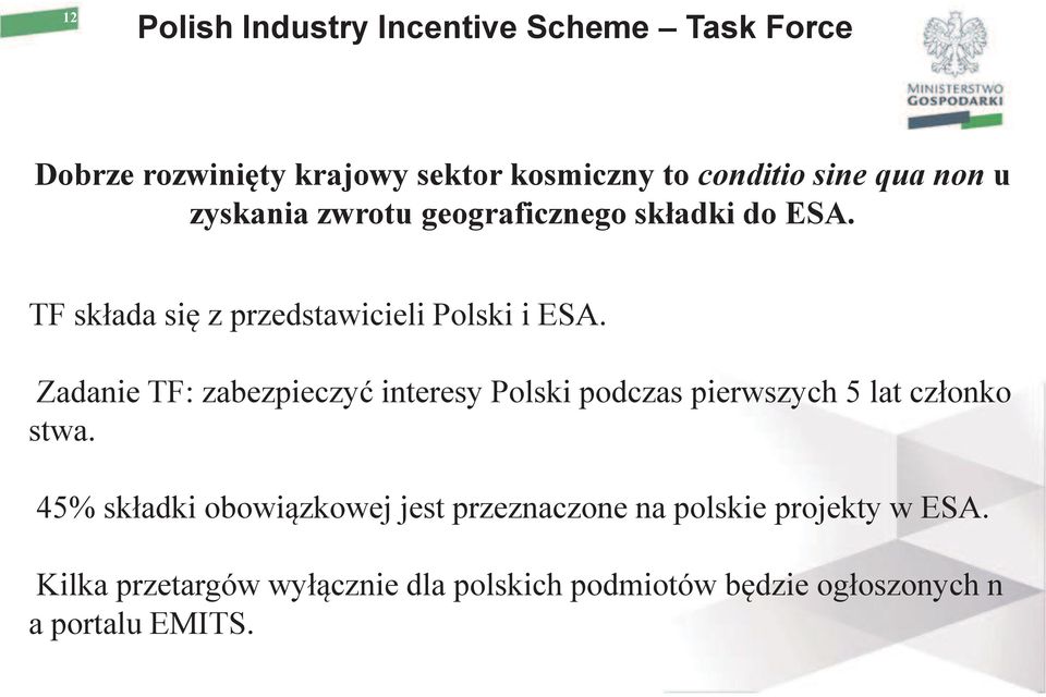 Zadanie TF: zabezpieczyć interesy Polski podczas pierwszych 5 lat członko stwa.