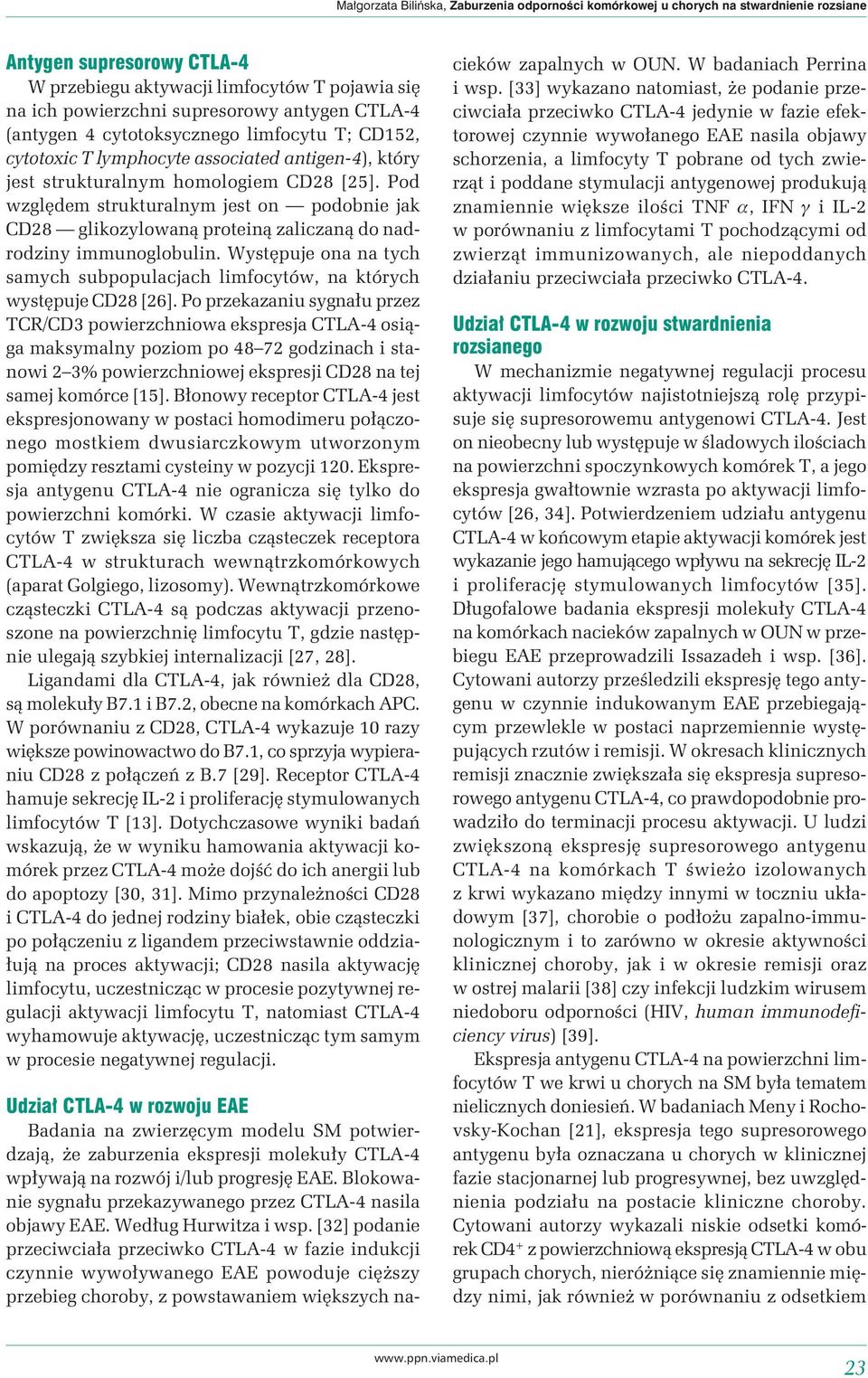 Pod względem strukturalnym jest on podobnie jak CD28 glikozylowaną proteiną zaliczaną do nadrodziny immunoglobulin.