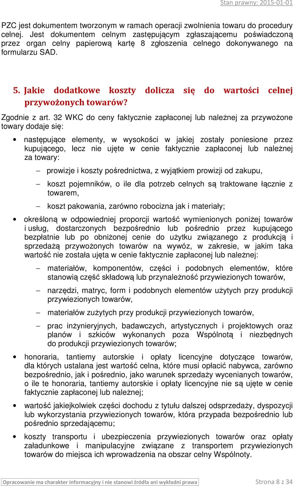 Jakie dodatkowe koszty dolicza się do wartości celnej przywożonych towarów? Zgodnie z art.