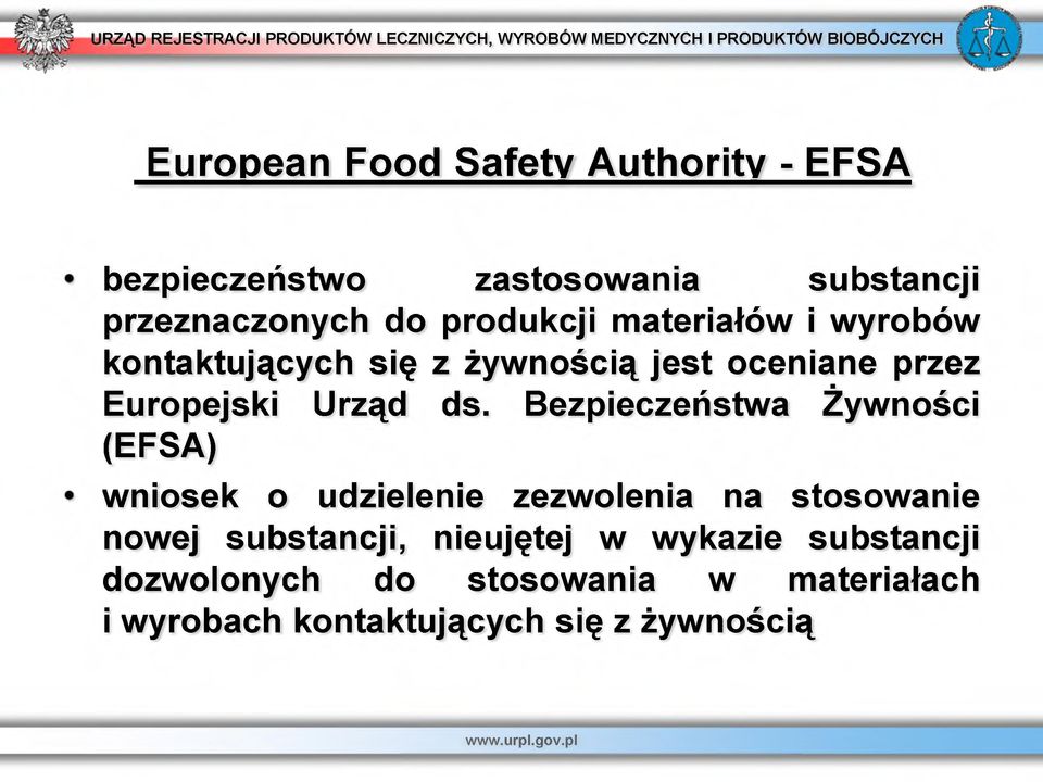 Bezpieczeństwa Żywności (EFSA) wniosek o udzielenie zezwolenia na stosowanie nowej substancji,