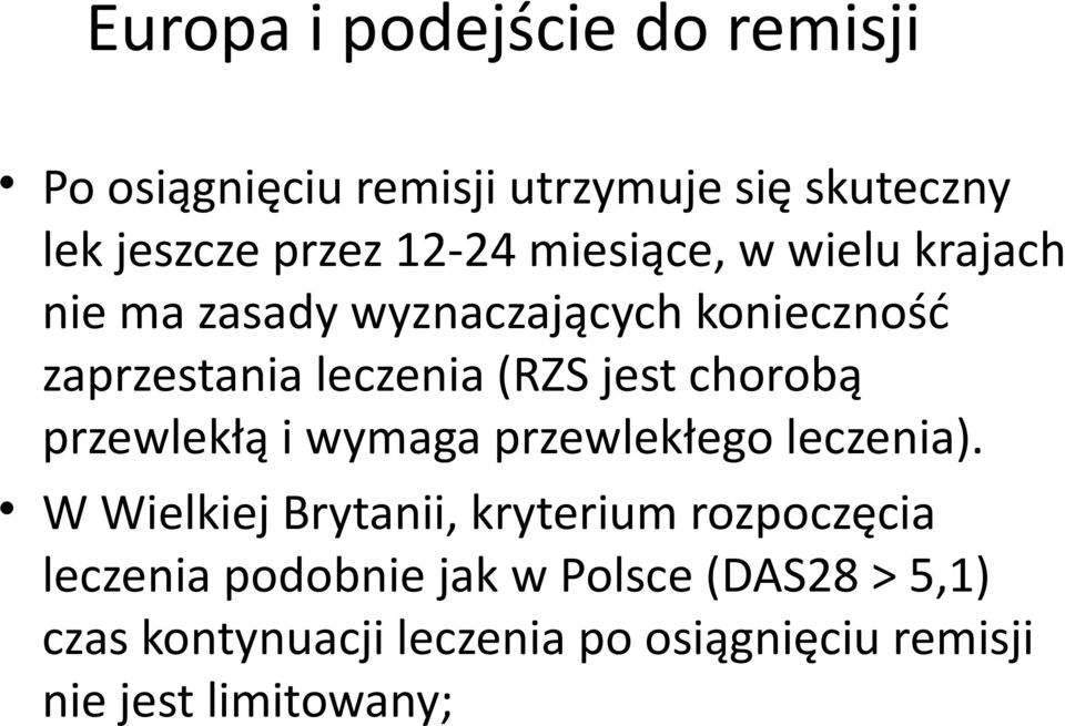 chorobą przewlekłą i wymaga przewlekłego leczenia).