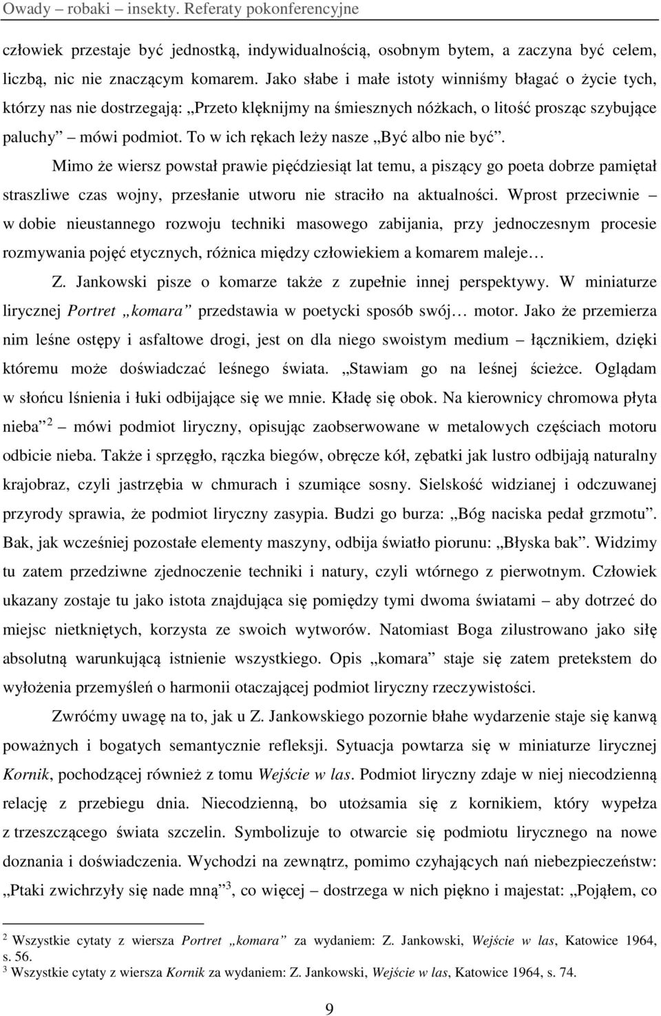 To w ich rękach leży nasze Być albo nie być.